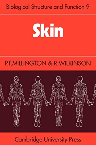 Skin (Biological Structure and Function Books, Series Number 9) (9780521106818) by Millington, P. F.; Wilkinson, R.