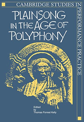 Beispielbild fr Plainsong in the Age of Polyphony zum Verkauf von Brook Bookstore On Demand