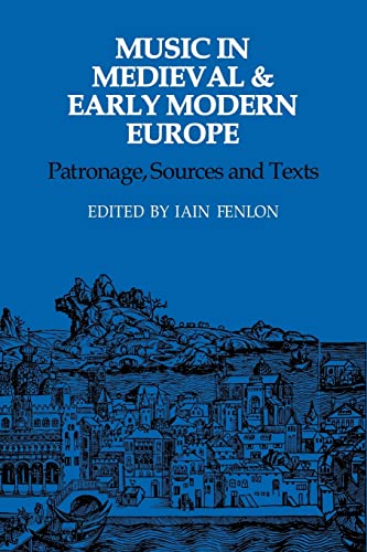 Imagen de archivo de Music in Medieval and Early Modern Europe: Patronage, Sources and Texts a la venta por Broad Street Book Centre