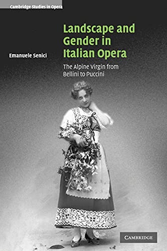 9780521107785: Landscape and Gender in Italian Opera: The Alpine Virgin from Bellini to Puccini