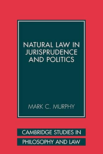 Beispielbild fr Natural Law in Jurisprudence and Politics (Cambridge Studies in Philosophy and Law) zum Verkauf von BooksRun