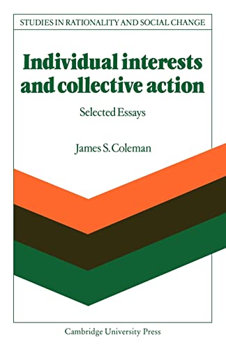 Individual Interests and Collective Action: Studies in Rationality and Social Change (9780521108201) by Coleman, James S.