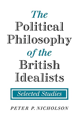 Beispielbild fr The Political Philosophy of the British Idealists: Selected Studies zum Verkauf von Ria Christie Collections