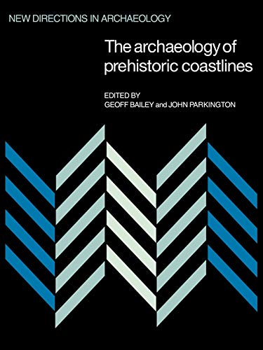 Imagen de archivo de The Archaeology of Prehistoric Coastlines (New Directions in Archaeology) a la venta por Zubal-Books, Since 1961