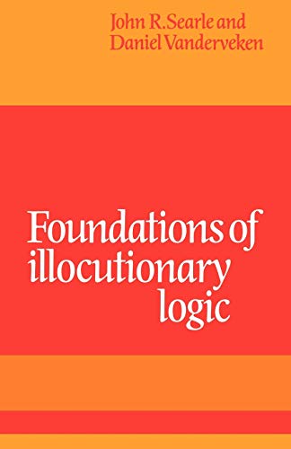 9780521108850: Foundations of Illocutionary Logic