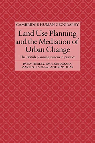 Imagen de archivo de Land Use Planning and the Mediation of Urban Change: The British Planning System in Practice (Cambridge Human Geography) a la venta por Lucky's Textbooks