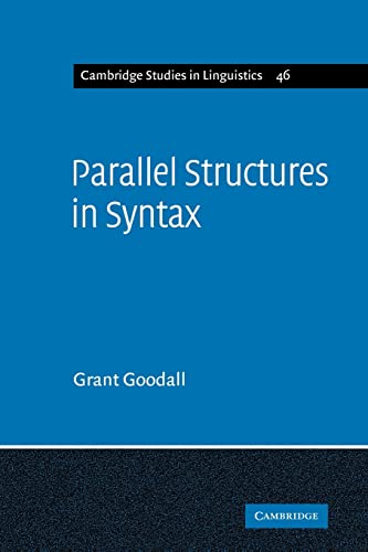 Stock image for Parallel Structures in Syntax: Coordination, Causatives, and Restructuring (Cambridge Studies in Linguistics, Series Number 46) for sale by Lucky's Textbooks