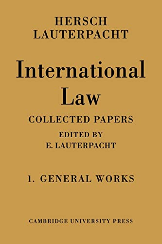 Stock image for International Law: Volume 1; the General Works: Being the Collected Papers of Hersch Lauterpacht for sale by Ria Christie Collections