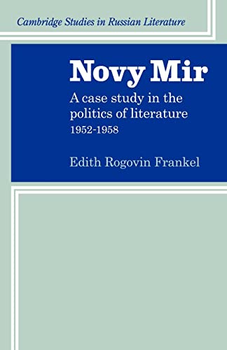 Imagen de archivo de Novy Mir: A Case Study in the Politics of Literature 1952-1958 (Cambridge Studies in Russian Literature) a la venta por Lucky's Textbooks