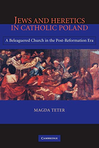 9780521109918: Jews and Heretics in Catholic Poland: A Beleaguered Church in the Post-Reformation Era