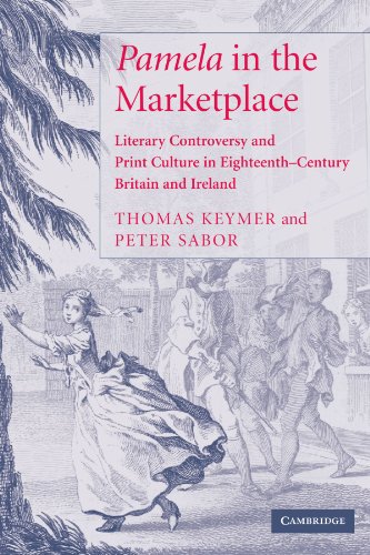 Imagen de archivo de Pamela' in the Marketplace: Literary Controversy and Print Culture in Eighteenth-Century Britain and Ireland a la venta por SecondSale