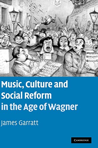 9780521110549: Music, Culture and Social Reform in the Age of Wagner