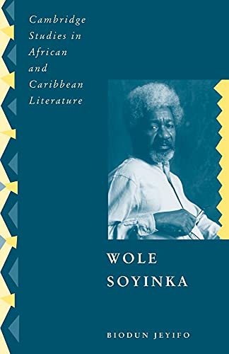 9780521110730: Wole Soyinka: Politics, Poetics, and Postcolonialism