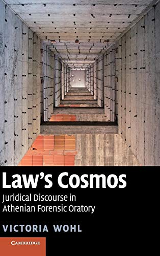 Beispielbild fr Law's Cosmos: Juridical Discourse in Athenian Forensic Oratory zum Verkauf von William H. Allen Bookseller