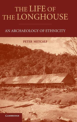 Beispielbild fr The Life of the Longhouse: An Archaeology of Ethnicity zum Verkauf von Powell's Bookstores Chicago, ABAA