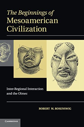 Beispielbild fr The Beginnings of Mesoamerican Civilization: Inter-Regional Interaction and the Olmec zum Verkauf von Tim's Used Books  Provincetown Mass.
