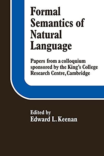 9780521111119: Formal Semantics of Natural Language: Papers from a Colloquium Sponsored by the King's College Research Centre, Cambridge