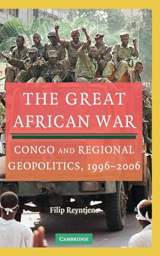 9780521111287: The Great African War: Congo and Regional Geopolitics, 1996–2006