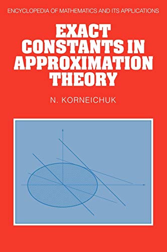 9780521111560: Exact Constants in Approximation Theory (Encyclopedia of Mathematics and its Applications, Series Number 38)