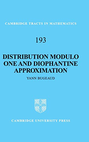 9780521111690: Distribution Modulo One and Diophantine Approximation (Cambridge Tracts in Mathematics, Series Number 193)