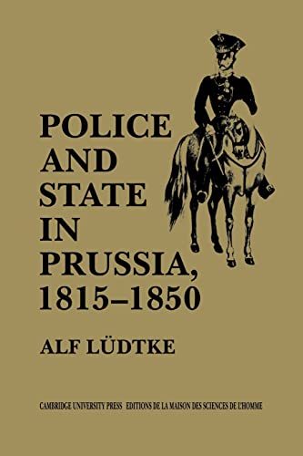9780521111874: Police and State in Prussia, 1815-1850