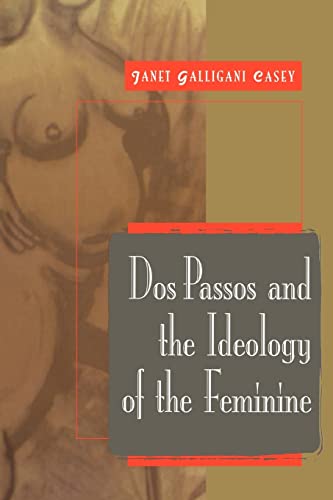 9780521111935: Dos Passos and the Ideology of the Feminine