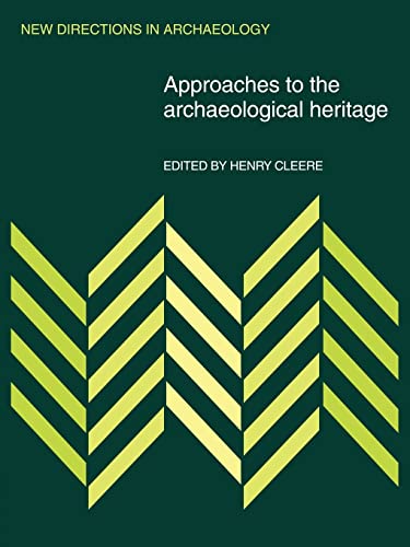 Stock image for Approaches to the Archaeological Heritage (New Directions in Archaeology) for sale by GF Books, Inc.