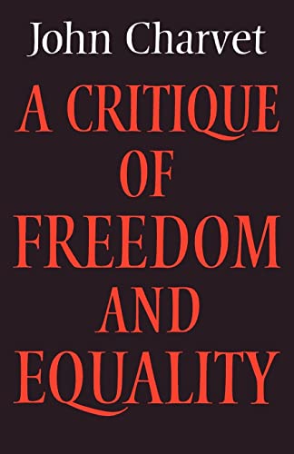 Imagen de archivo de A Critique of Freedom and Equality (Cambridge Studies in the History and Theory of Politics) a la venta por Lucky's Textbooks