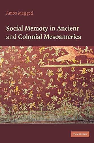 Stock image for Social Memory in Ancient and Colonial Mesoamerica for sale by Devils in the Detail Ltd