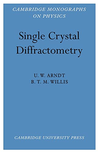 Imagen de archivo de Single Crystal Diffractometry (Cambridge Monographs on Physics) a la venta por Lucky's Textbooks
