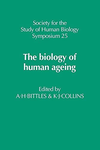 The Biology of Human Ageing (Society for the Study of Human Biology Symposium Series, Series Number 25) (9780521112611) by Bittles, A. H.; Collins, K. J.