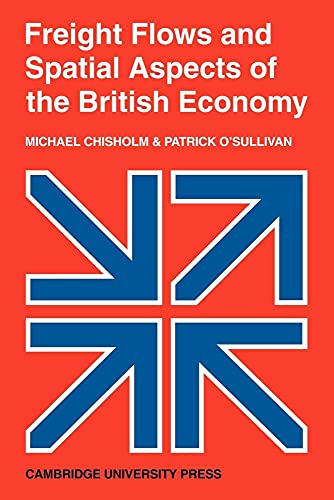 Immagine dell'editore per Freight Flows and Spatial Aspects of the British Economy (Cambridge Geographical Studies, Series Number 4) venduto da Ria Christie Collections