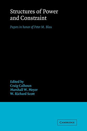 9780521113168: Structures of Power and Constraint: Papers in Honor of Peter M. Blau