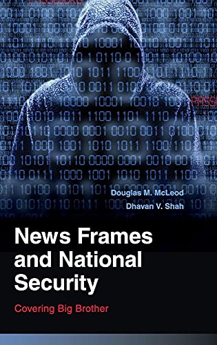 9780521113595: News Frames and National Security: Covering Big Brother (Communication, Society and Politics)