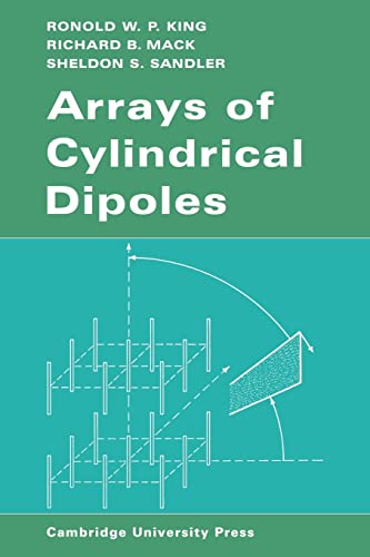 Arrays of Cylindrical Dipoles - King, Ronold W. P./ Mack, Richard B./ Sandler, Sheldon S.