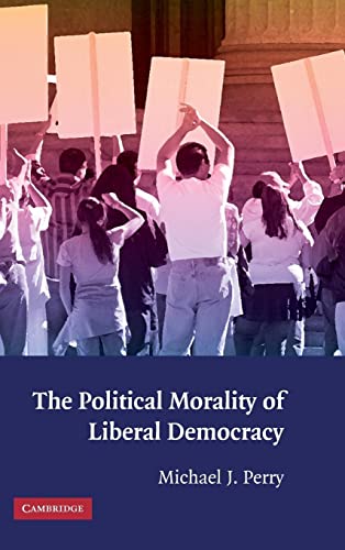 9780521115186: The Political Morality of Liberal Democracy