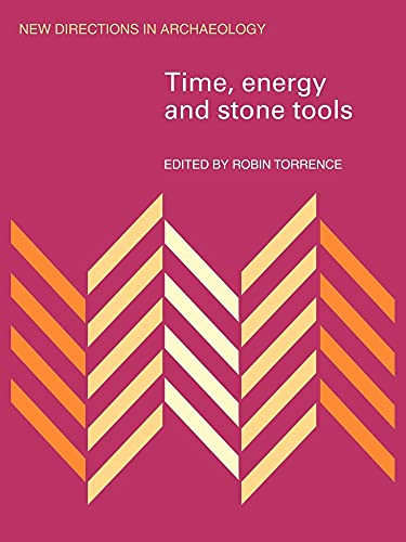 9780521115285: Time, Energy and Stone Tools (New Directions in Archaeology)