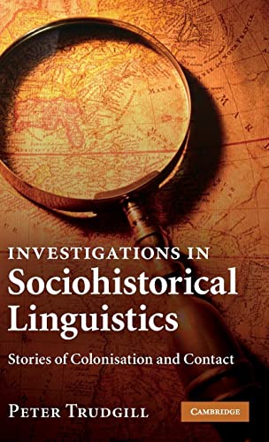 Investigations in Sociohistorical Linguistics: Stories of Colonisation and Contact (9780521115292) by Trudgill, Peter