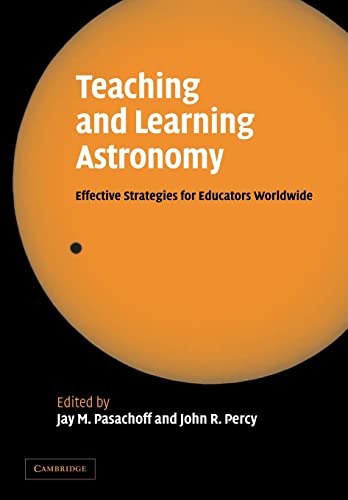 Beispielbild fr Teaching and Learning Astronomy: Effective Strategies for Educators Worldwide zum Verkauf von Reuseabook