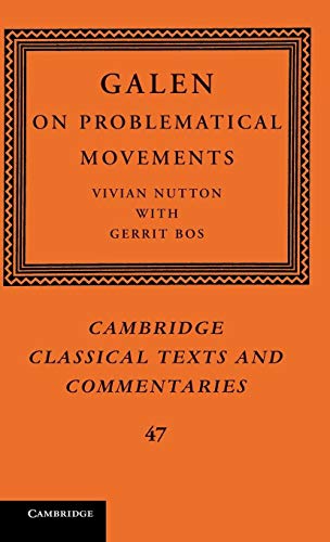 Beispielbild fr Galen: On Problematical Movements (Cambridge Classical Texts and Commentaries, Series Number 47) zum Verkauf von Powell's Bookstores Chicago, ABAA