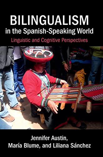 9780521115537: Bilingualism in the Spanish-Speaking World: Linguistic and Cognitive Perspectives