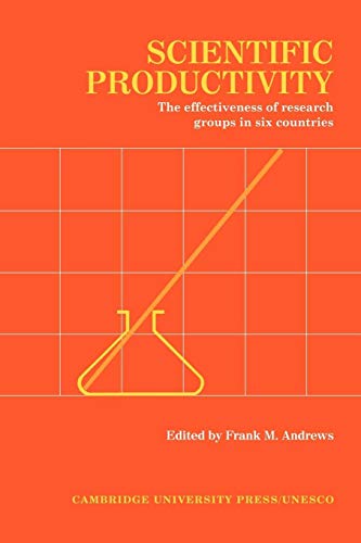 9780521115704: Scientific Productivity: The Effectiveness of Research Groups in Six Countries