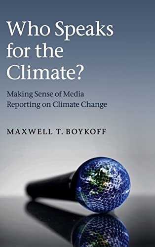 Stock image for Who Speaks for the Climate?: Making Sense of Media Reporting on Climate Change for sale by Prior Books Ltd