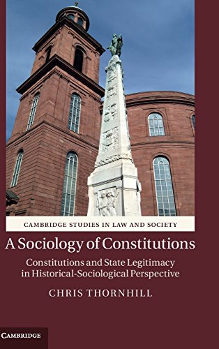 Imagen de archivo de A Sociology of Constitutions: Constitutions and State Legitimacy in Historical-Sociological Perspective (Cambridge Studies in Law and Society) a la venta por Phatpocket Limited