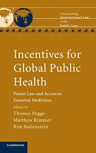 9780521116565: Incentives for Global Public Health: Patent Law and Access to Essential Medicines (Connecting International Law with Public Law)
