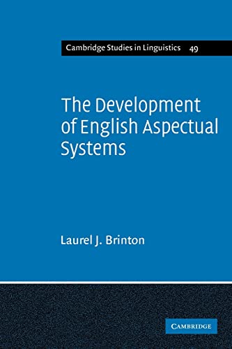 9780521116756: The Development of English Aspectual Systems: Aspectualizers and Post-verbal Particles: 49 (Cambridge Studies in Linguistics, Series Number 49)