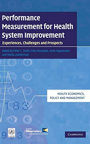 Beispielbild fr Performance Measurement for Health System Improvement: Experiences, Challenges and Prospects (Health Economics, Policy and Management) zum Verkauf von WorldofBooks