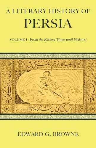 Imagen de archivo de A Literary History of Persia: From the Earliest Times Until Firdawsi: Vol 1 a la venta por Revaluation Books