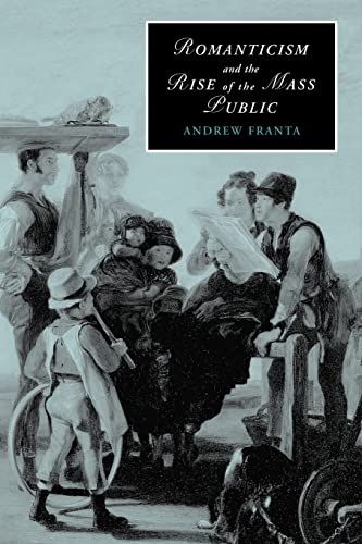Imagen de archivo de Romanticism and the Rise of the Mass Public (Cambridge Studies in Romanticism) a la venta por Chiron Media