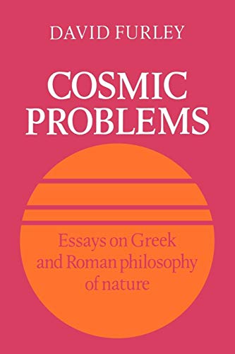 Stock image for Cosmic Problems: Essays on Greek and Roman Philosophy of Nature for sale by Lucky's Textbooks